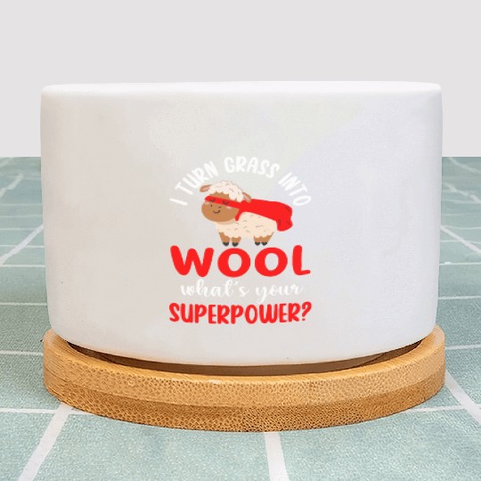 I Turn Grass Into Wool What's Your Superpower Plant Pots