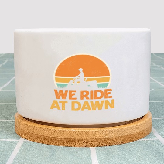 We Ride At Dawn Funny Lawn Mowing Worker Plant Pots