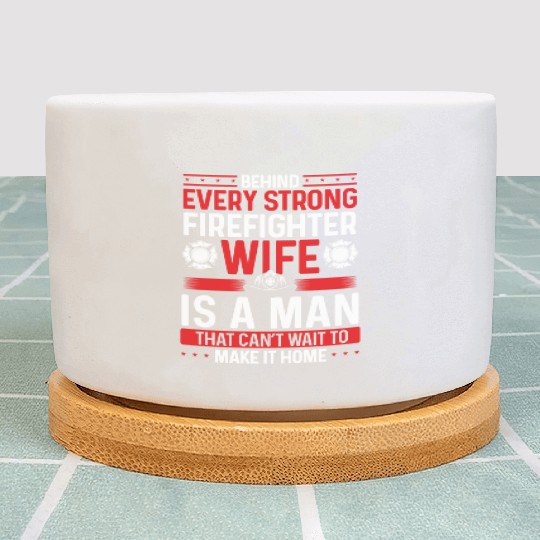 Firefighter Wife Marriage Night Shift Firemen Plant Pots