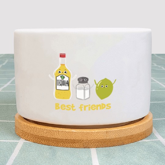 Tequila Best friends for Tequila Lover Plant Pots