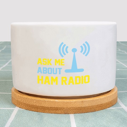 Ask me about ham radio Plant Pots