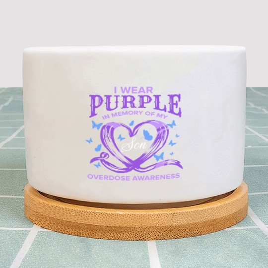 I Wear Purple In Memory Of My Son Overdose Awarene Plant Pots