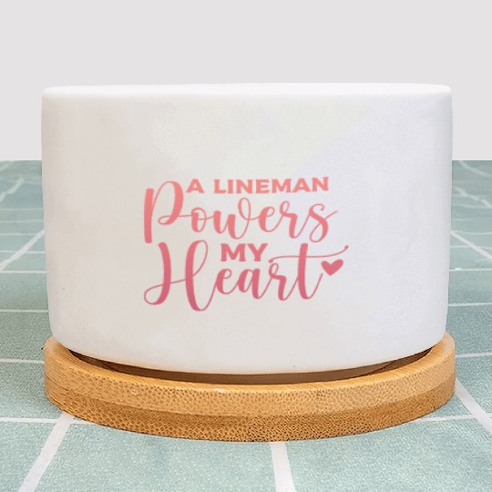 A Lineman Powers My Heart Plant Pots