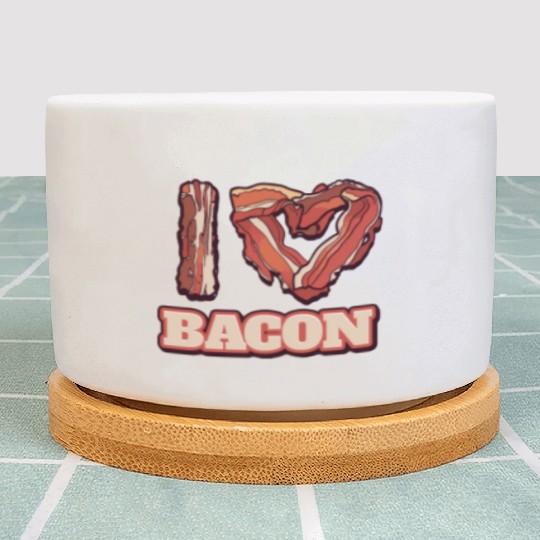 I Love Bacon Themed Words Funny American Meal Plant Pots