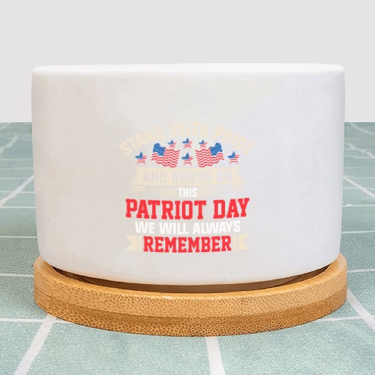 Patriot Day We Will Always Remember Plant Pots