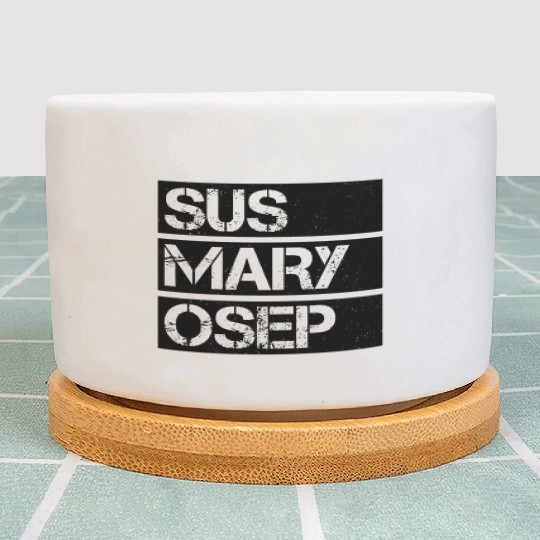 Hilarious SUS MARY OSEP Exasperated Frustrated Plant Pots