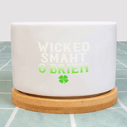 Wicked Smaht O'Brien Clan Boston Irish Slang Plant Pots