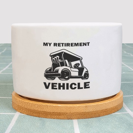 Funny My Retirement Vehicle Golf Cart - Funny Golf Plant Pots