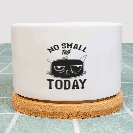 Cat Lover I No Small Talk Today I Funny Cat Meme Plant Pots