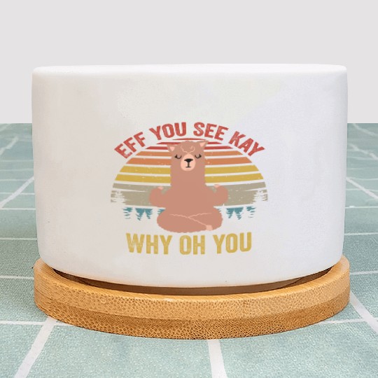Eff You See Kay Lama Yoga Lover Plant Pots