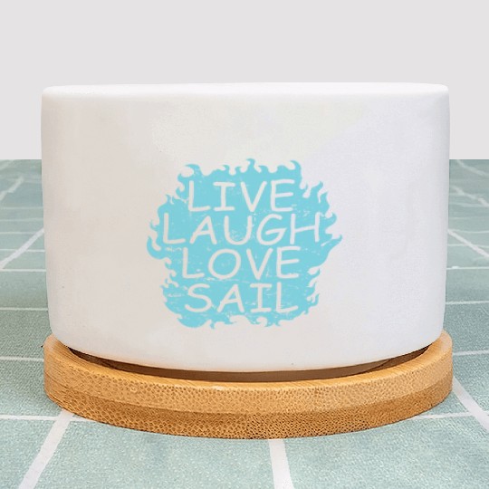 Live laugh Love Sail Sailing Boat Sport Plant Pots