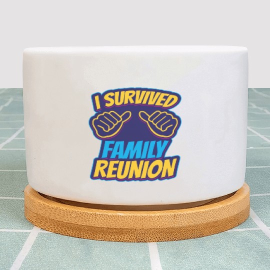 I Survived Family Reunion Families Gathering Plant Pots