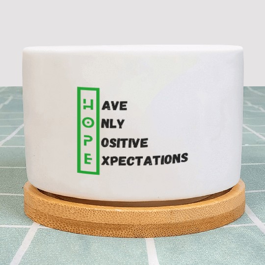 HOPE - Have Only Positive Expectations Plant Pots