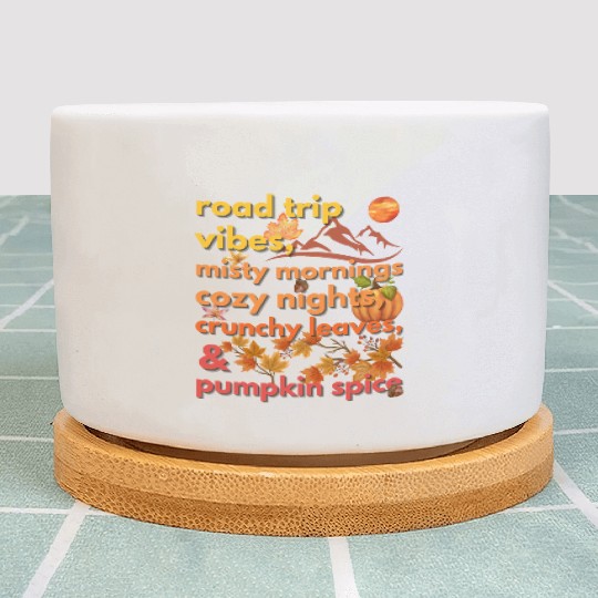 road trip vibes misty mornings cozy nights Plant Pots