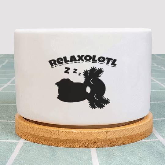 Axolotl Relaxolotl Funny Axolotl Cute Axolotl Rela Plant Pots
