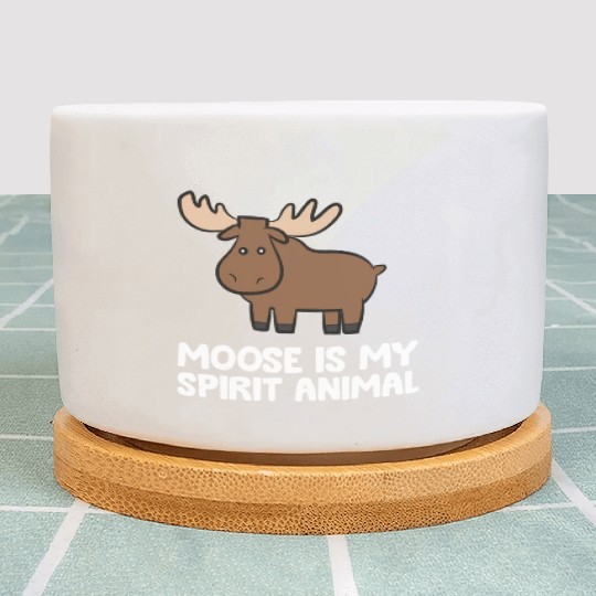 Moose Is My Spirit Animal Cute Moose Plant Pots
