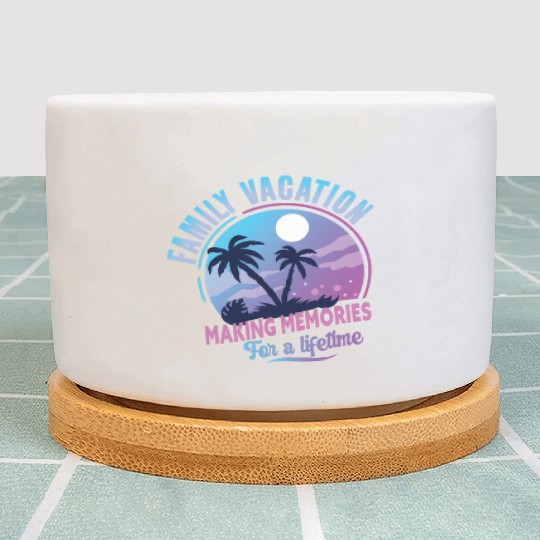 Family Vacation Making Memories Lifetime Plant Pots