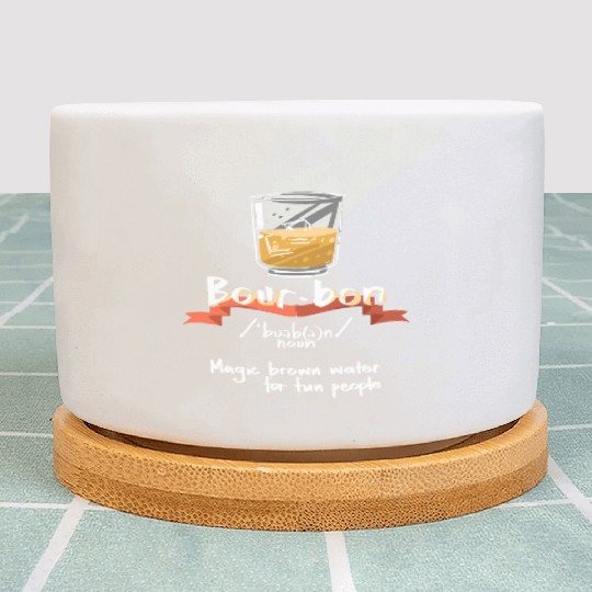 Bourbon Magic Brown Water For Fun People Definitio Plant Pots