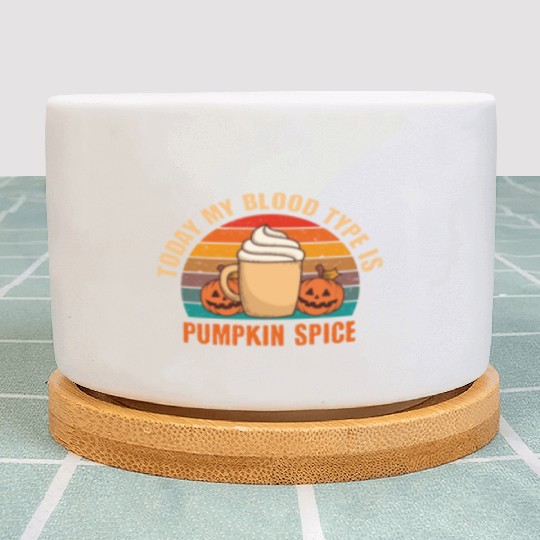 My Blood Is Pumpkin Spice Fall Autumn Halloween Plant Pots