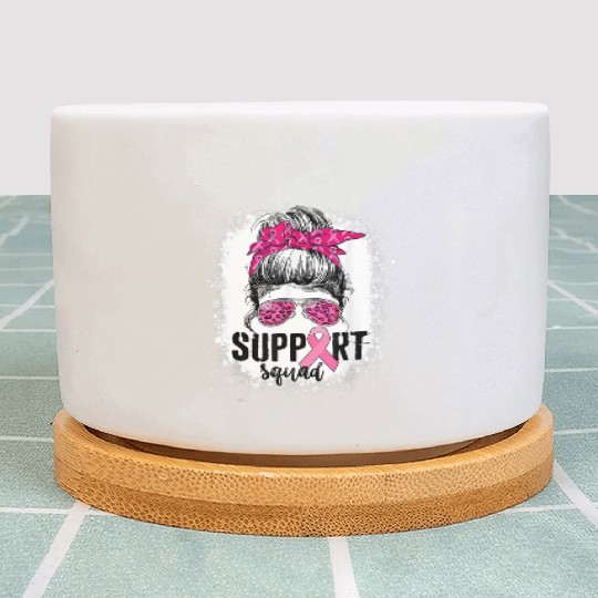 Wear It Pink ,Support Squad, Breast Cancer Support Plant Pots