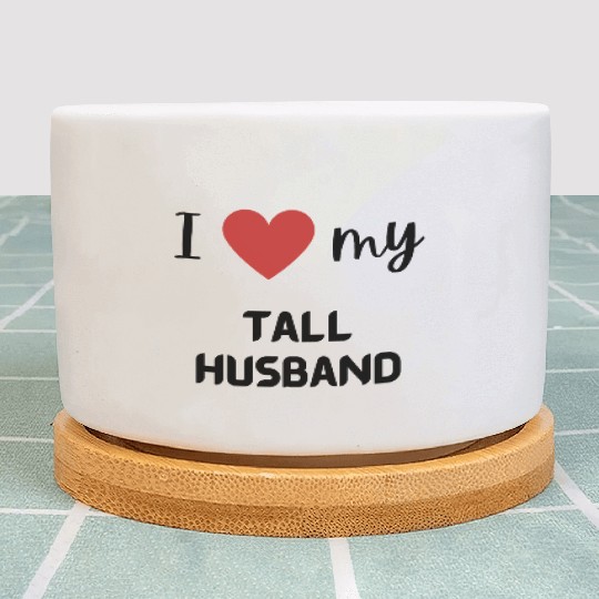 I love my tall husband funny matching couple Plant Pots