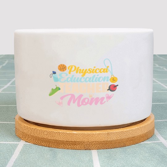 Physical Education Teacher Mom Phys Ed Plant Pots