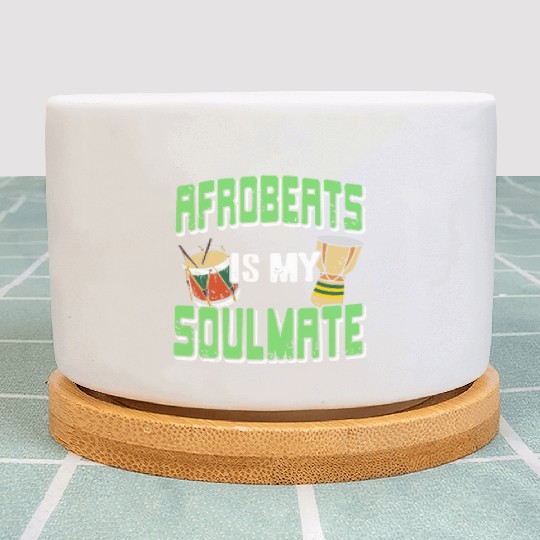 Afrobeats is my Soulmate African Music Plant Pots