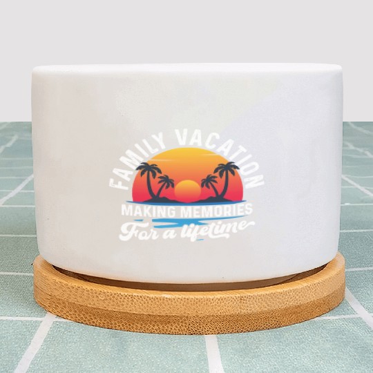 Family Vacation Making Memories Lifetime Plant Pots
