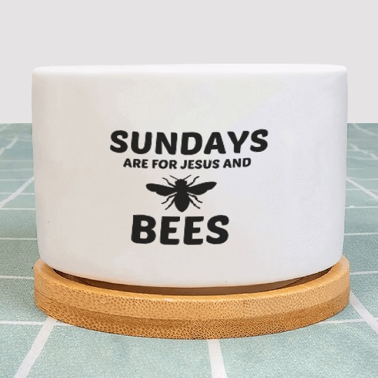 BEES AND JESUS SUNDAY Plant Pots