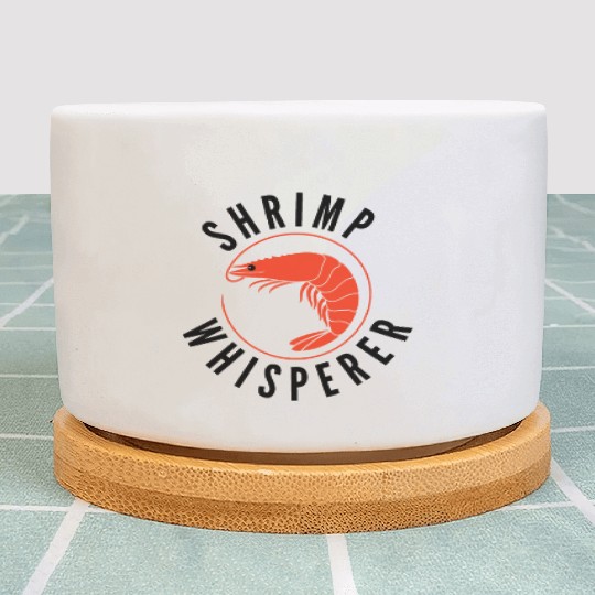 Shrimp Whisperer - fishing lover Plant Pots
