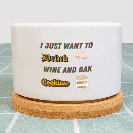 Je veux juste boire du vin et faire des biscuDRINK Plant Pots