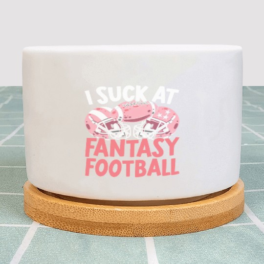I Suck At Fantasy Football Auto Draft Sport Lover Plant Pots