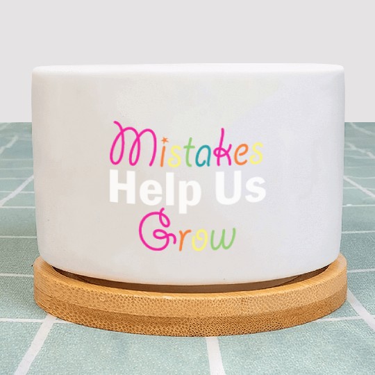 Mistakes Help Us Grow Back To School Motivational Plant Pots