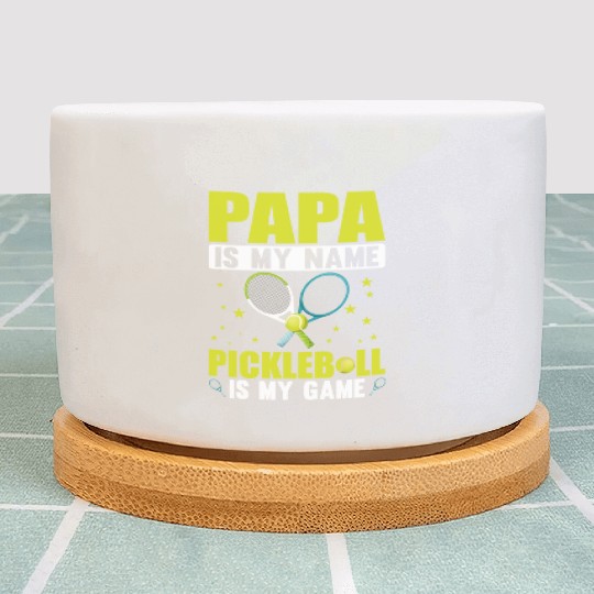 PAPA IS MY NAME PICKLEBALL IS MY GAME Plant Pots