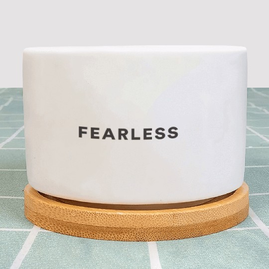 Fearless black quote Plant Pots