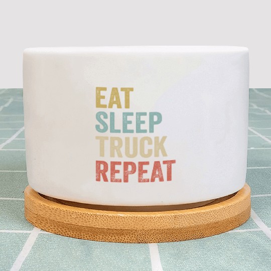 Truckers Eat Sleep Truck Repeat Truck Driver Plant Pots