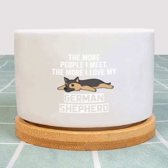 The More I Love My German Shepherd Plant Pots