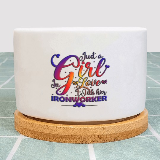 Just A Girl In Love With Her Ironworker Plant Pots