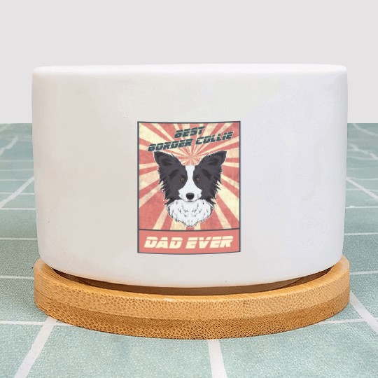 Best Border Collie Dad Ever I Border Collie Lover Plant Pots