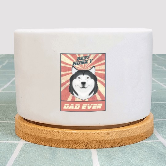 Best Siberian Husky Dad Ever I Husky Lover Plant Pots