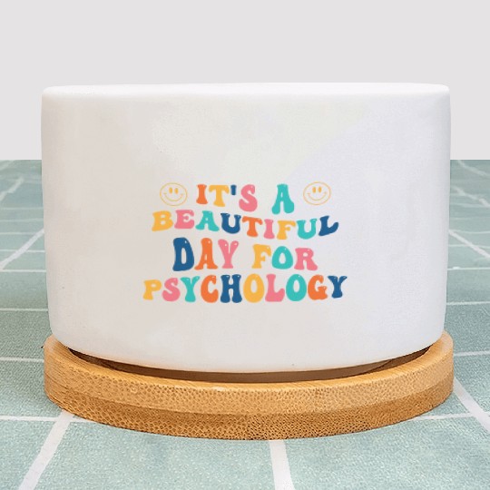 Its a beautiful Day for Psychology Plant Pots