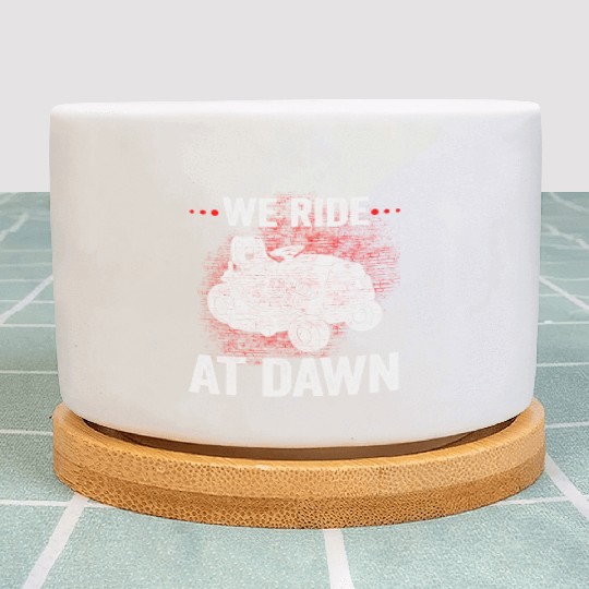 We Ride At Dawn Dad Lawn Mower Make Laugh Day Yard Plant Pots