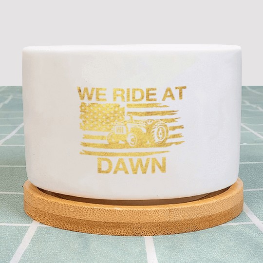 We Ride At Dawn Dad Lawn Mower Make Laugh Day Yard Plant Pots