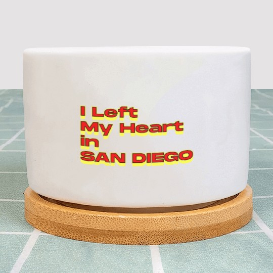 I Left My Heart in san diego Plant Pots