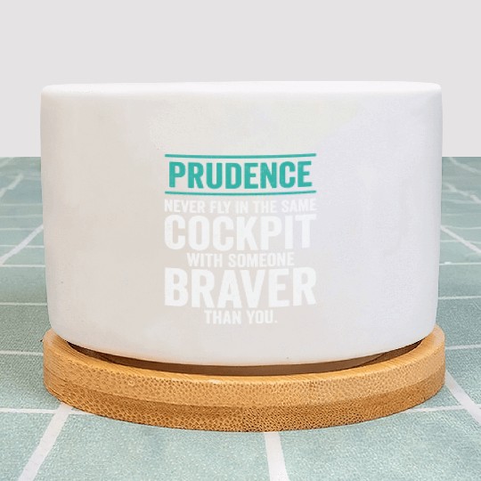 Prudence Wisdom Quotes Pilot Philosophy Plant Pots