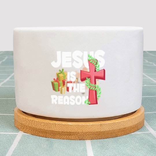 Jesus Is The Reason For The Season Christian Plant Pots