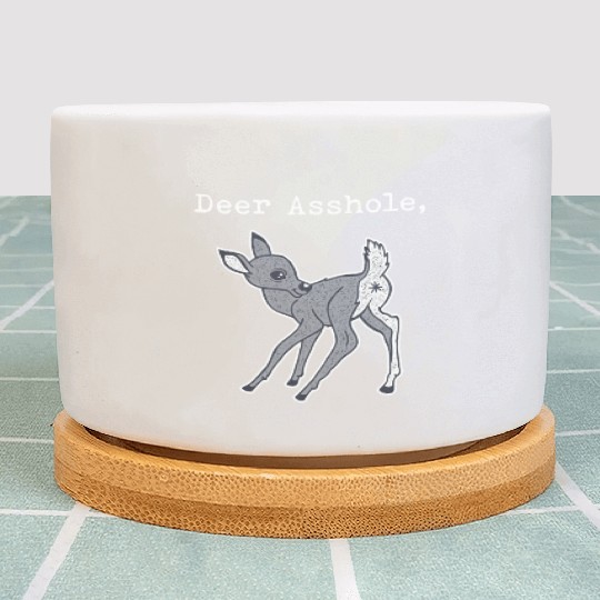 DEER ASSHOLE Plant Pots