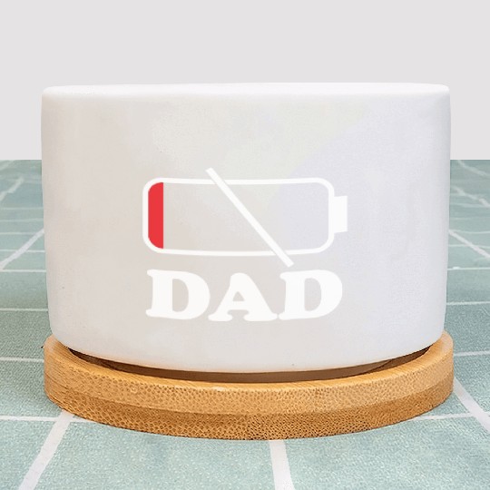 Low Battery Dad Daddy Papa Father's Day Gift Plant Pots