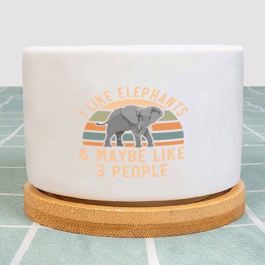 I Like Elephants And Maybe Like 3 People Zookeeper Plant Pots