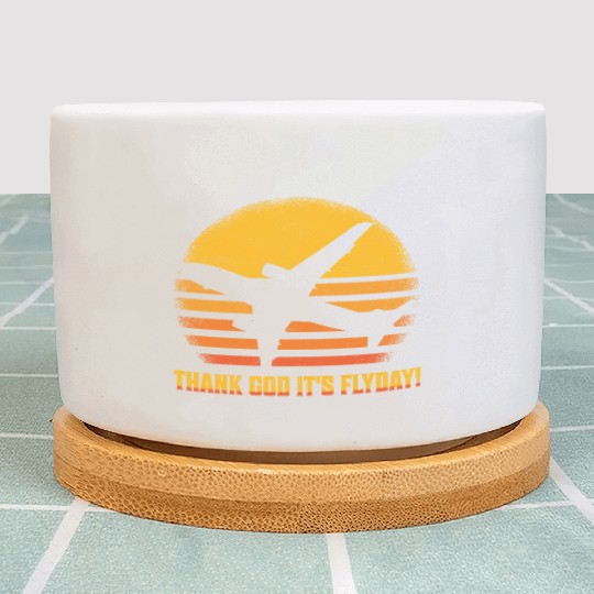 Thank God It's Flyday! Aviation Pilot Airline Plant Pots